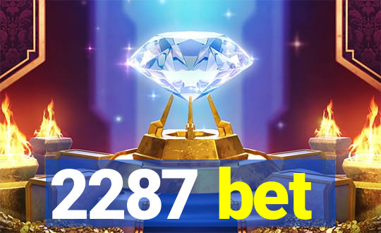 2287 bet